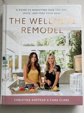 The Wellness Remodel Feed Your Soal Hard Cover Book Christina Haack Cara Clark